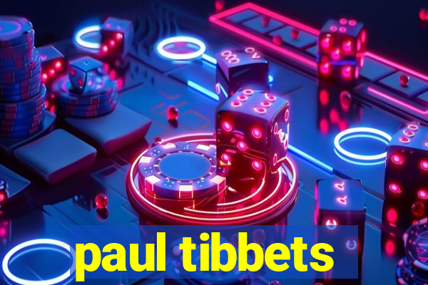 paul tibbets